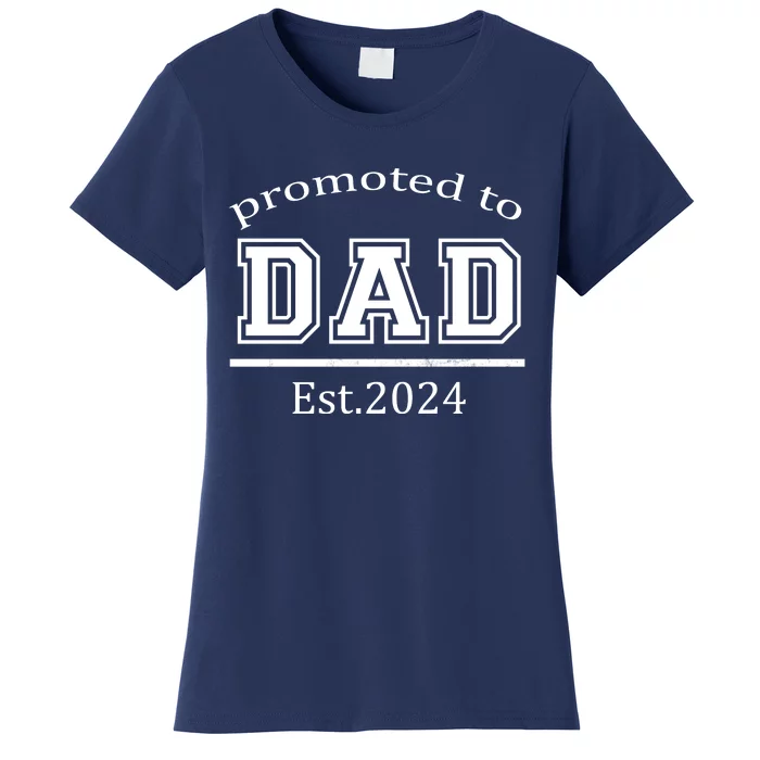 Funny Promoted To Daddy Est 2024 Gift New Dad First Time Dad Women's T-Shirt