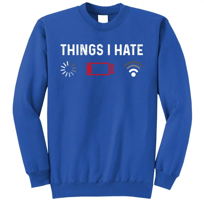 Funny Programmer Things I Hate Gamer Gift Tall Sweatshirt