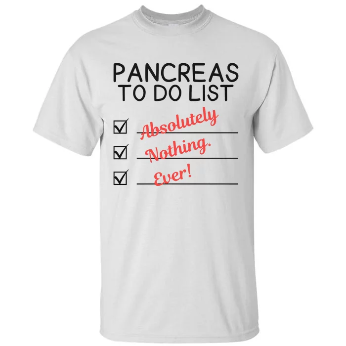 Funny Pancreas To Do List Pancreas Support Tall T-Shirt