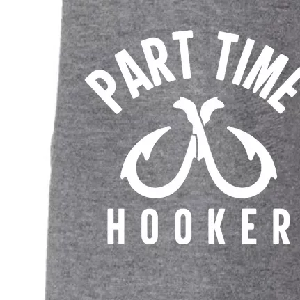 For: Part Time Hooker Fishing Funny Doggie 3-End Fleece Hoodie