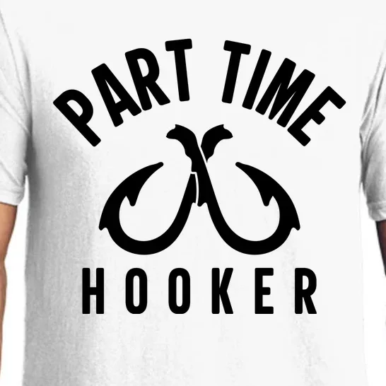 For: Part Time Hooker Fishing Funny Pajama Set