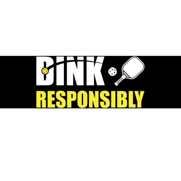 Funny Pickleball Team Clothing Dink Responsibly Bumper Sticker