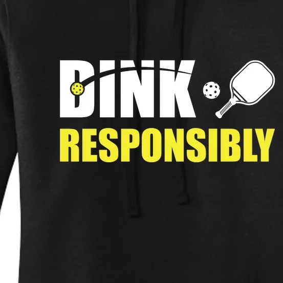 Funny Pickleball Team Clothing Dink Responsibly Women's Pullover Hoodie