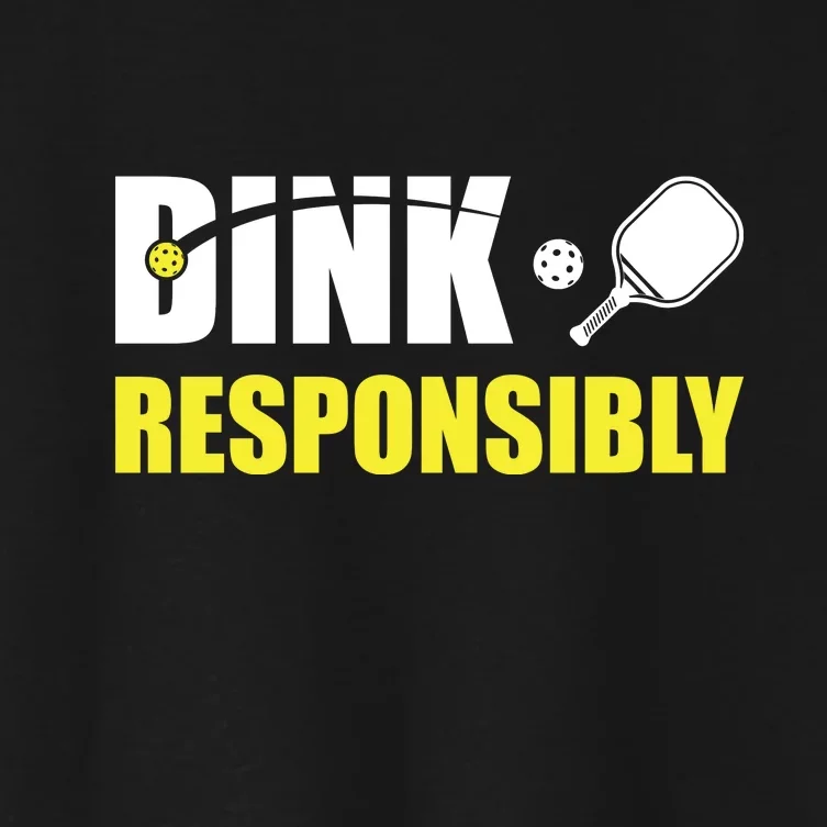 Funny Pickleball Team Clothing Dink Responsibly Women's Crop Top Tee