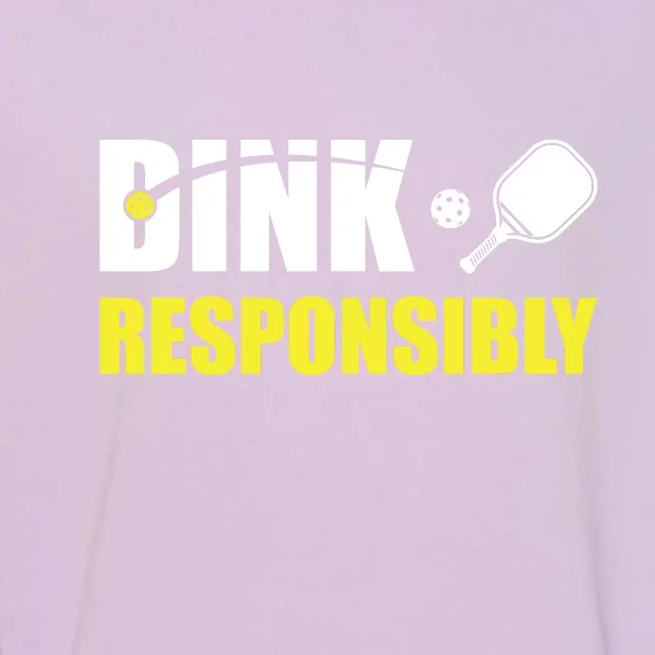 Funny Pickleball Team Clothing Dink Responsibly Garment-Dyed Sweatshirt