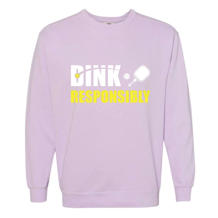 Funny Pickleball Team Clothing Dink Responsibly Garment-Dyed Sweatshirt