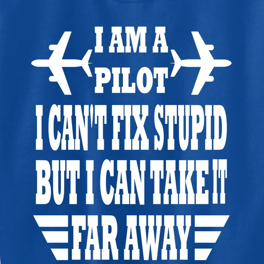 Funny Pilot Tee And Funny Joke For Pilots Gift Kids Sweatshirt