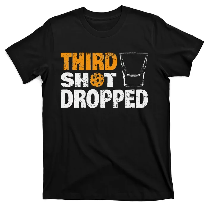 Funny Pickleball Third Shot Dropped T-Shirt