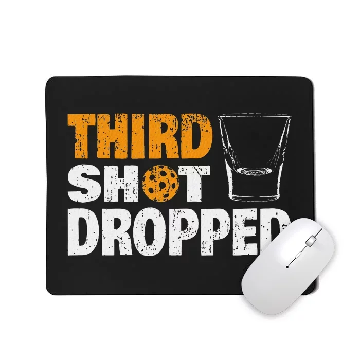 Funny Pickleball Third Shot Dropped Mousepad