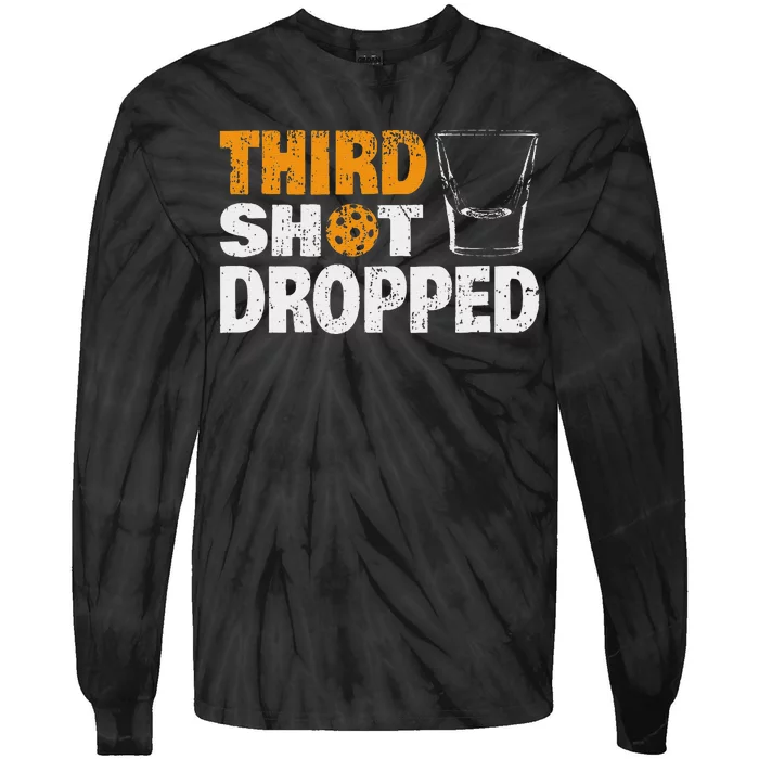 Funny Pickleball Third Shot Dropped Tie-Dye Long Sleeve Shirt