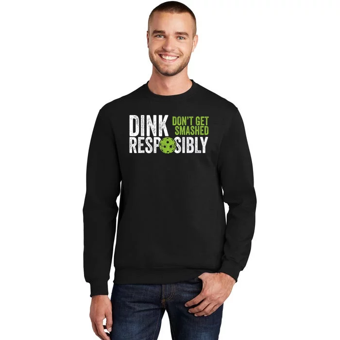 Funny Pickleball Team Clothing - Dink Responsibly Tall Sweatshirt