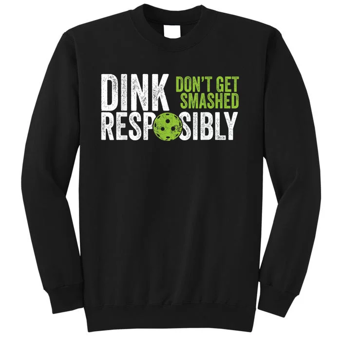 Funny Pickleball Team Clothing - Dink Responsibly Tall Sweatshirt