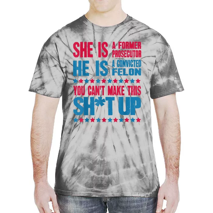 Former Prosecutor Vs Felon Pro Kamalaharris 2024 Tie-Dye T-Shirt