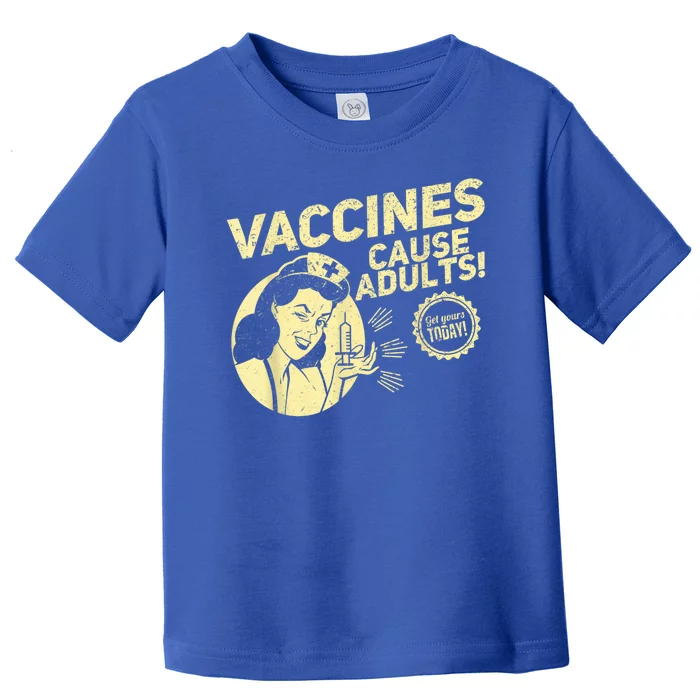 Funny Pro Vaccination Vaccines Cause Adults Toddler T-Shirt