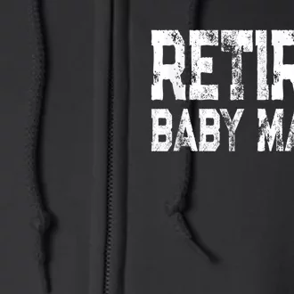 Funny Post Vasectomy Humor - Retired Baby Maker Full Zip Hoodie