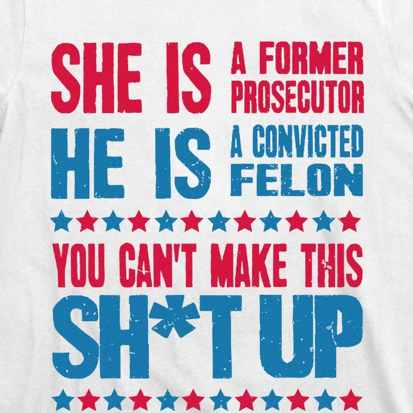 Former Prosecutor Vs Felon Pro Kamala Harris 2024 President T-Shirt