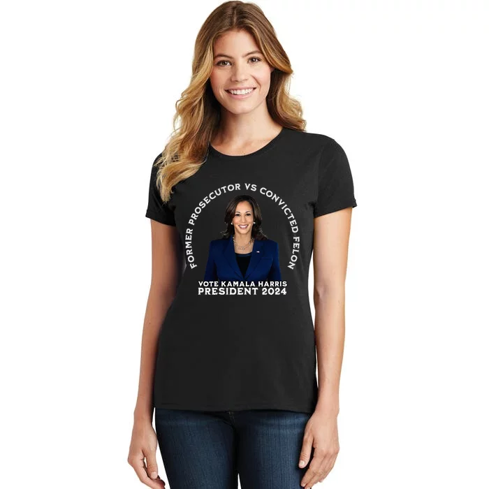 Former Prosecutor Vs Convicted Felon Vote Kamala Harris Women's T-Shirt