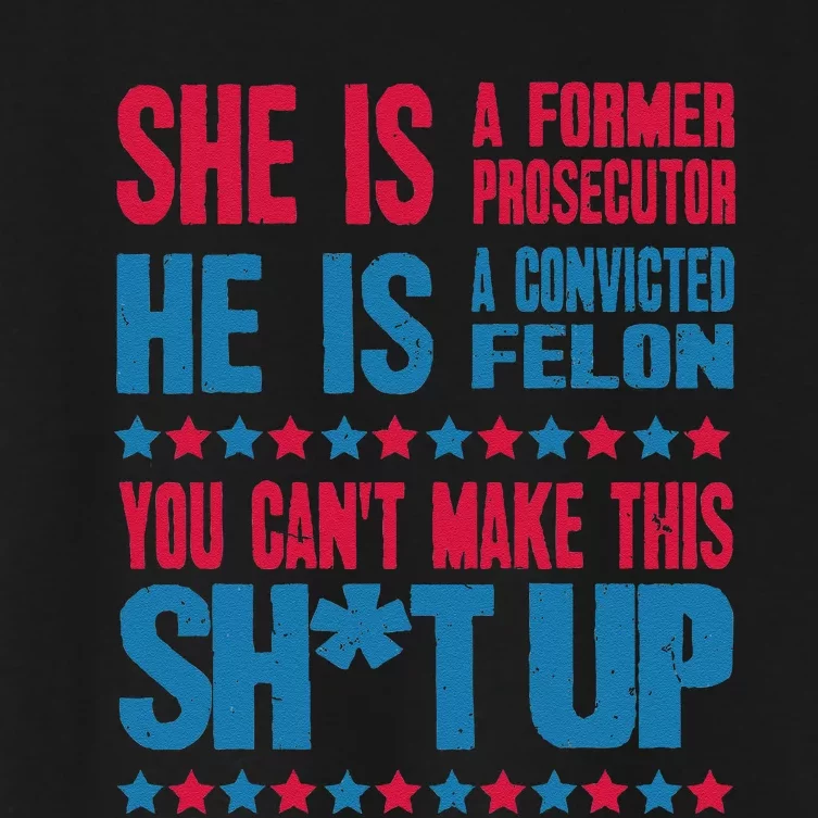 Former Prosecutor Vs Felon Pro Kamalaharris 2024 President Women's Crop Top Tee