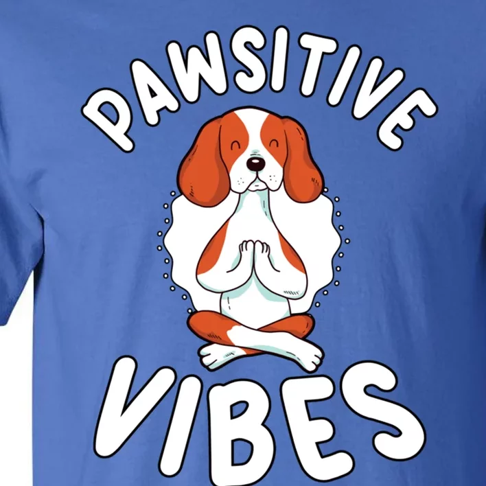 Funny Pawsitive Vibes Pun Cute Yoga Dog Beagle Lovers Cute Gift Tall T-Shirt