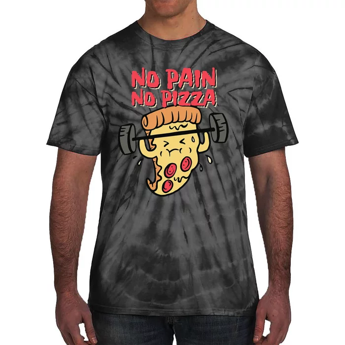 funny Pizza Workout No Pain No Pizza foodie Tie-Dye T-Shirt