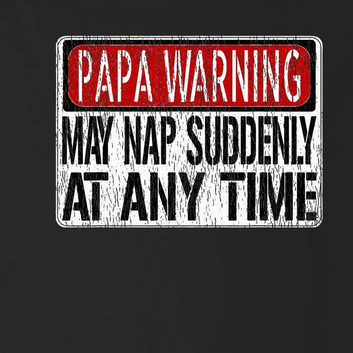 Funny Papa Warning Sign May Nap Suddenly At Any Time Toddler Long Sleeve Shirt