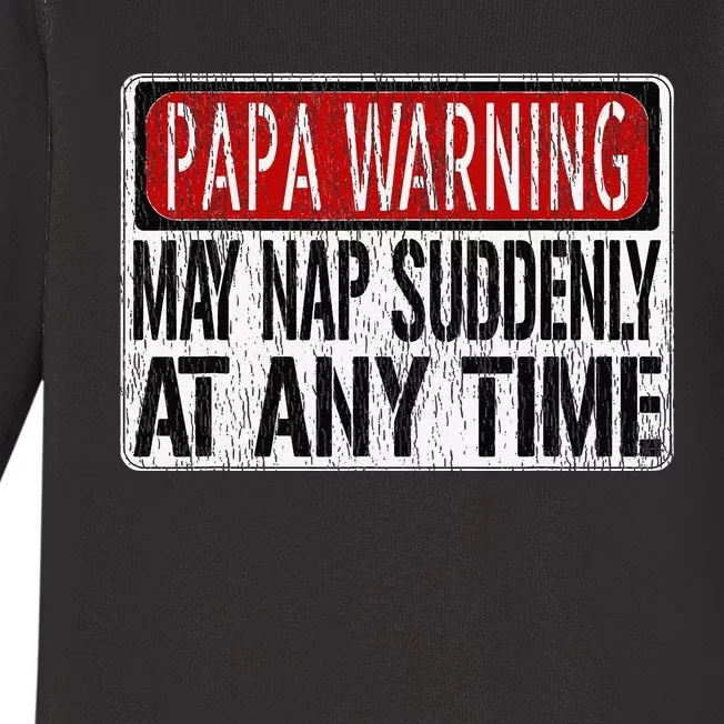 Funny Papa Warning Sign May Nap Suddenly At Any Time Baby Long Sleeve Bodysuit