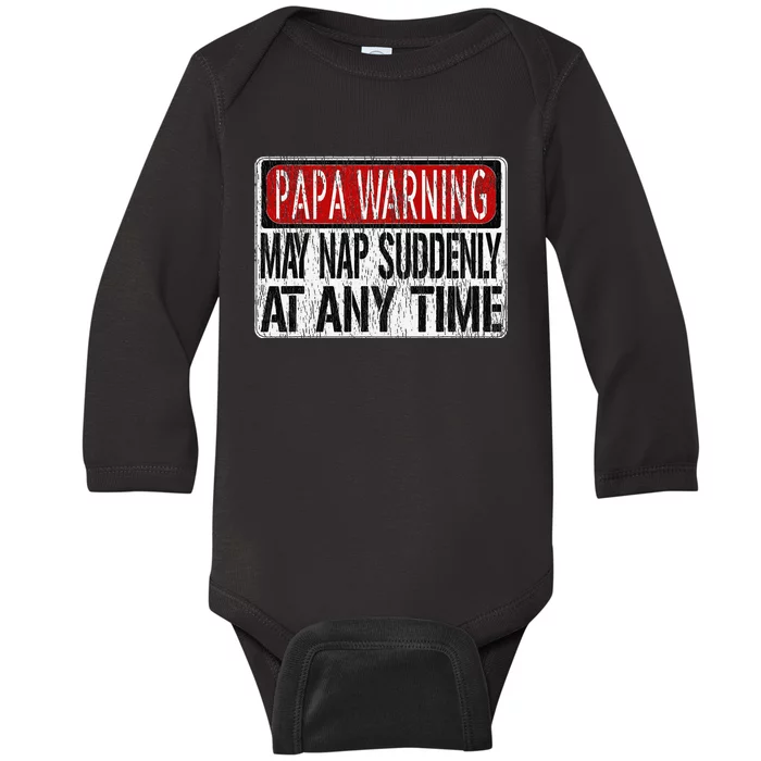 Funny Papa Warning Sign May Nap Suddenly At Any Time Baby Long Sleeve Bodysuit