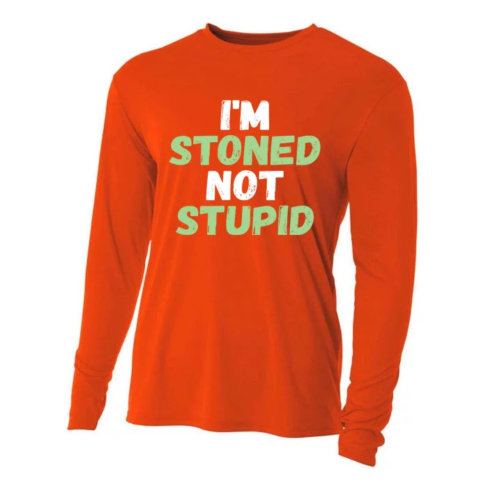 Funny Pot Weed Meaningful Gift I'm Stoned Not Stupid Cooling Performance Long Sleeve Crew