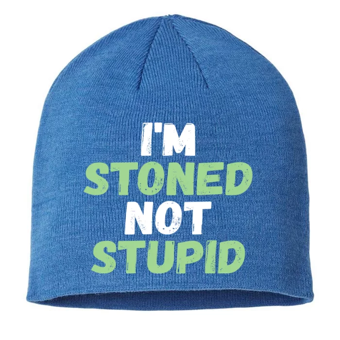 Funny Pot Weed Meaningful Gift I'm Stoned Not Stupid 8 1/2in Sustainable Knit Beanie