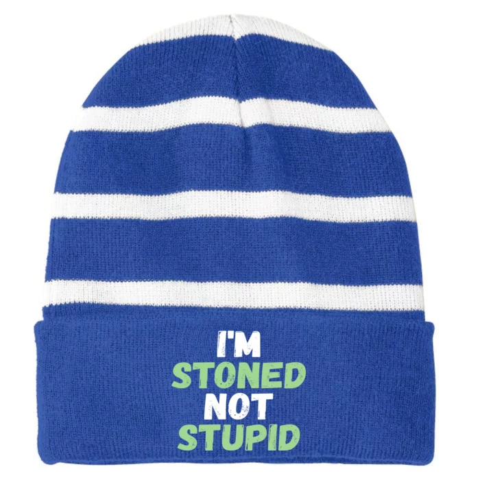 Funny Pot Weed Meaningful Gift I'm Stoned Not Stupid Striped Beanie with Solid Band