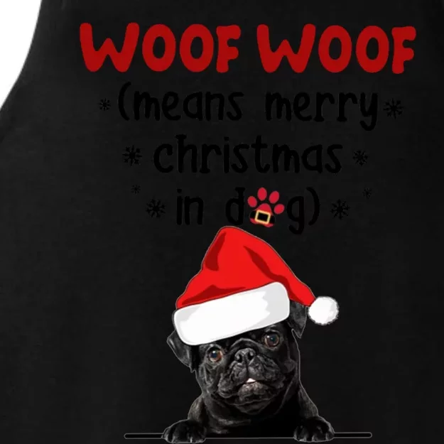 Funny Pug Woof Woof Means Merry Christmas In Dog Merry Gift Ladies Tri-Blend Wicking Tank