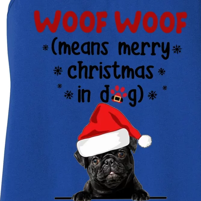 Funny Pug Woof Woof Means Merry Christmas In Dog Merry Gift Women's Racerback Tank