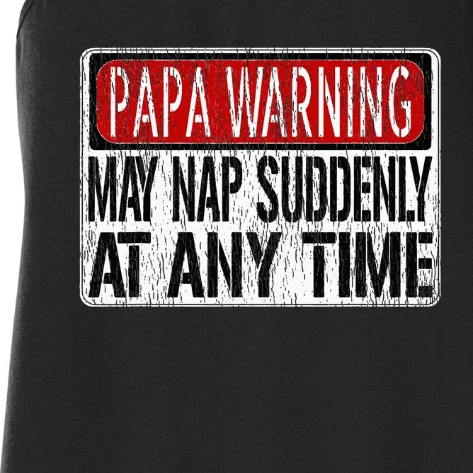 Funny Papa Warning Sign May Nap Suddenly At Any Time Women's Racerback Tank