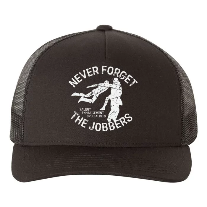 Funny Pro Wrestling Never Forget the Jobbers Vintage Yupoong Adult 5-Panel Trucker Hat