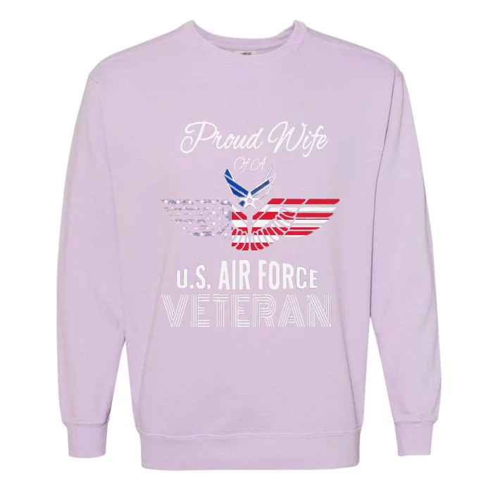 Funny Proud Wife Of Usair Force Veteran Patriotic Military Spouse Garment-Dyed Sweatshirt