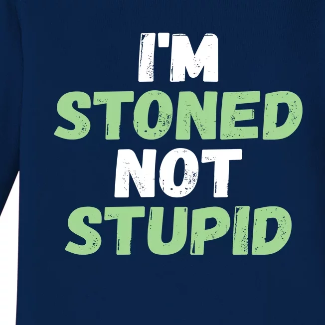 Funny Pot Weed hoodie shirt I'm Stoned Not Stupid Baby Long Sleeve Bodysuit