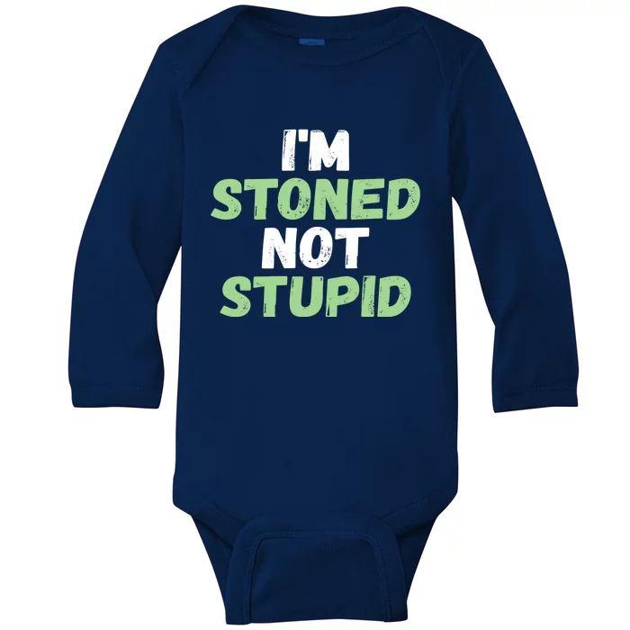 Funny Pot Weed hoodie shirt I'm Stoned Not Stupid Baby Long Sleeve Bodysuit