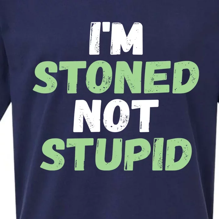 Funny Pot Weed hoodie shirt I'm Stoned Not Stupid Sueded Cloud Jersey T-Shirt