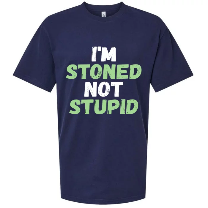 Funny Pot Weed hoodie shirt I'm Stoned Not Stupid Sueded Cloud Jersey T-Shirt