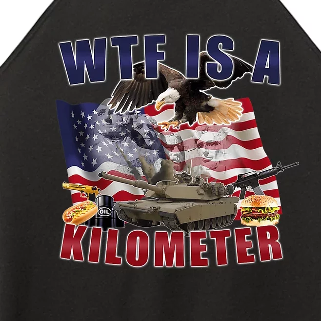 Funny Political Wtf Is A Kilometer Usa American 4th Of July Women’s Perfect Tri Rocker Tank