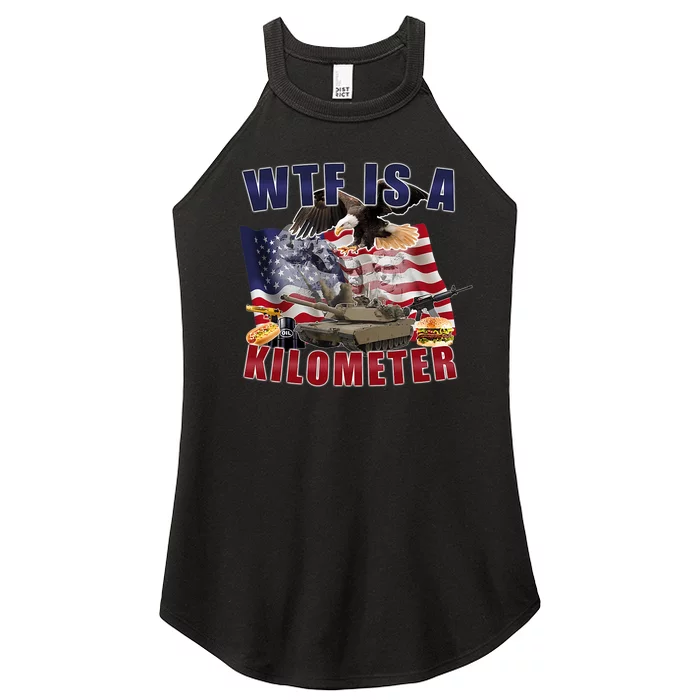 Funny Political Wtf Is A Kilometer Usa American 4th Of July Women’s Perfect Tri Rocker Tank