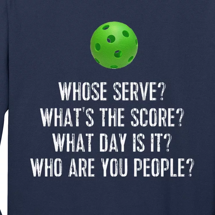 Funny Pickleball Whose Serve League Pickleball Team Long Sleeve Shirt