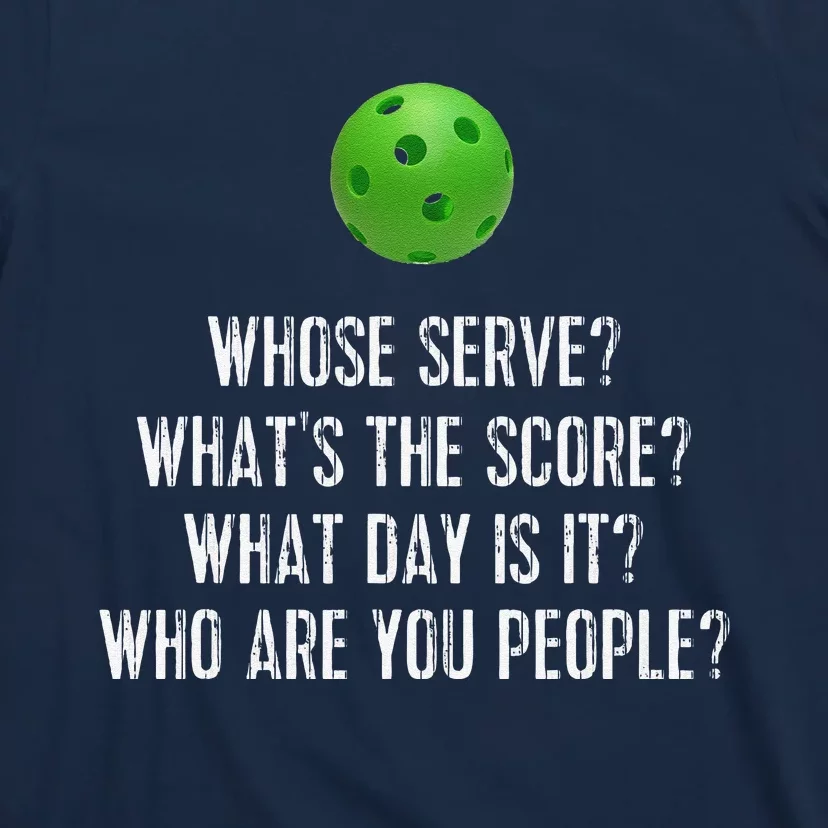 Funny Pickleball Whose Serve League Pickleball Team T-Shirt