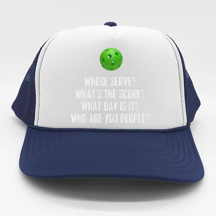 Funny Pickleball Whose Serve League Pickleball Team Trucker Hat