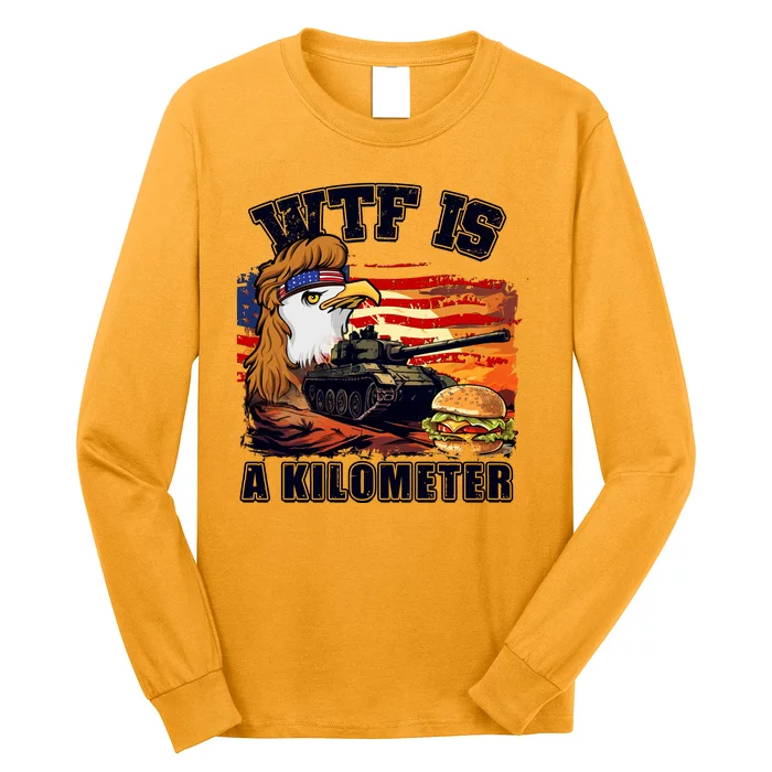 Funny Patriotic Wtf Is A Kilometer Long Sleeve Shirt