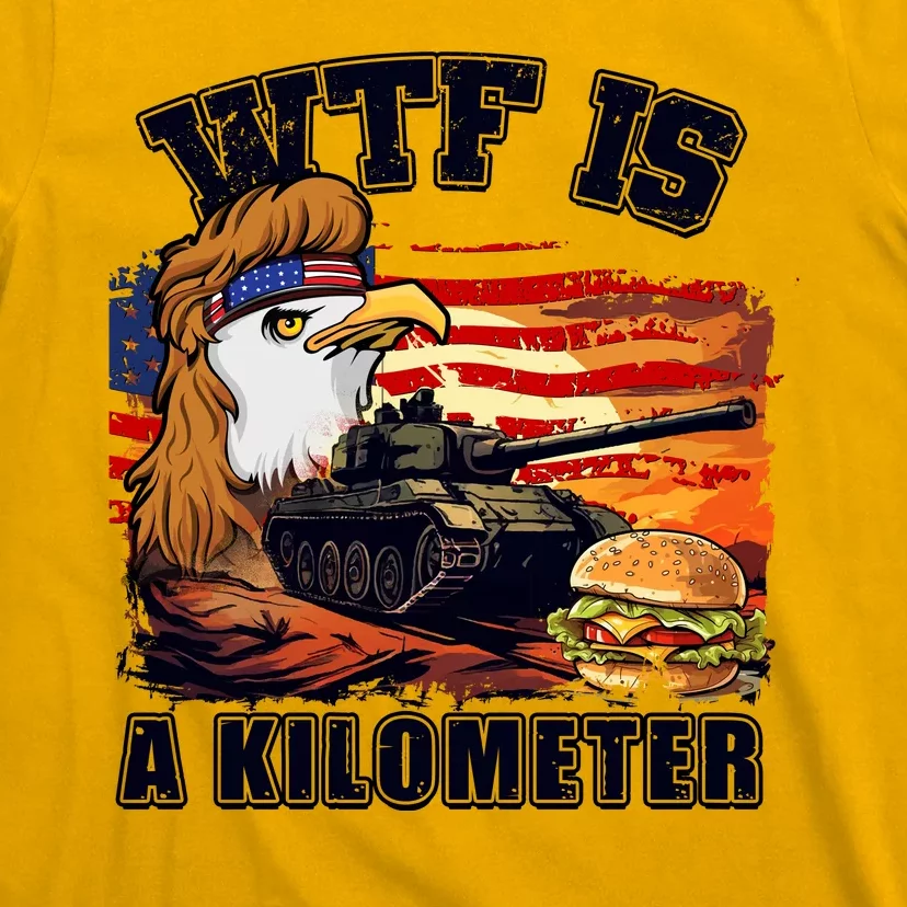 Funny Patriotic Wtf Is A Kilometer T-Shirt