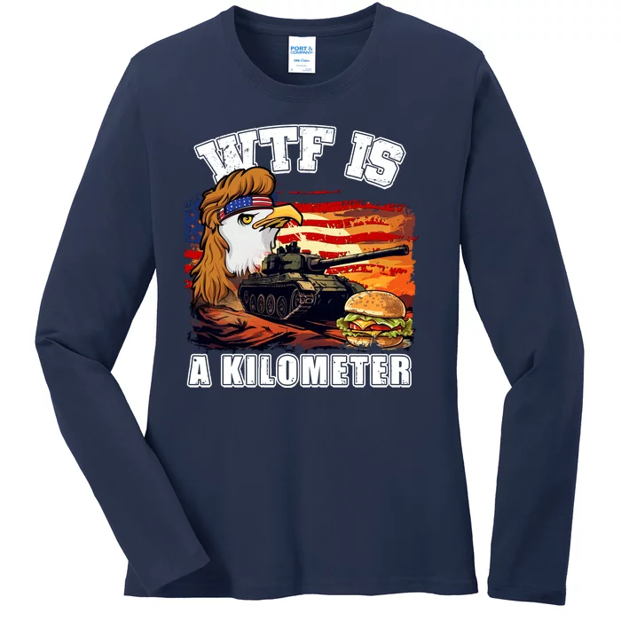 Funny Patriotic Wtf Is A Kilometer Ladies Long Sleeve Shirt