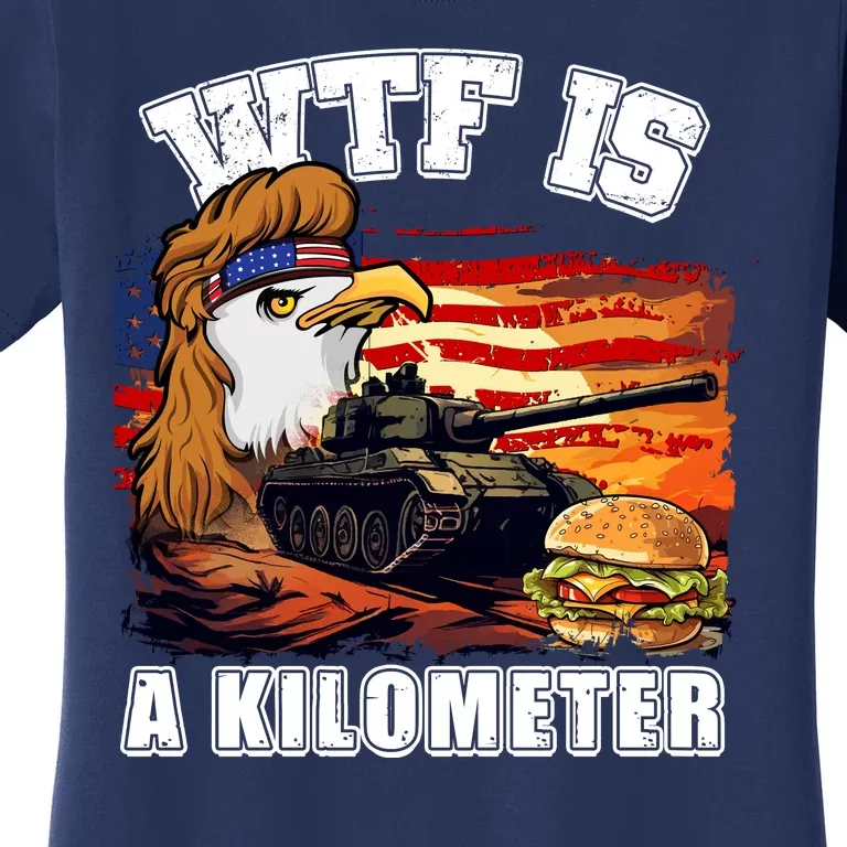 Funny Patriotic Wtf Is A Kilometer Women's T-Shirt