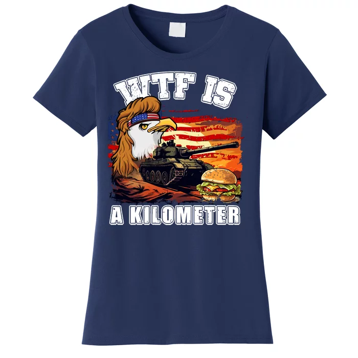 Funny Patriotic Wtf Is A Kilometer Women's T-Shirt