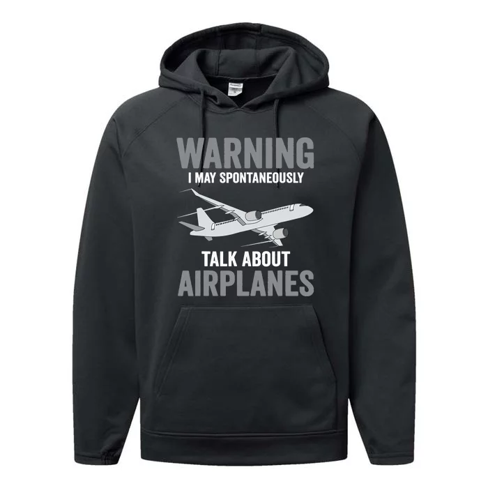 Funny Pilot Warning May Spontaneously Talk About Airplanes Performance Fleece Hoodie